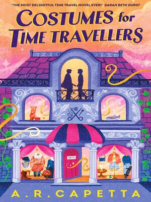 cover image of Costumes for Time Travellers--A whimsical and heart-stealing cosy fantasy novel, part time-travel adventure, part friends to lovers queer romance